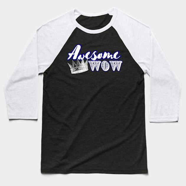 Awesome  WOW Baseball T-Shirt by On Pitch Performing Arts